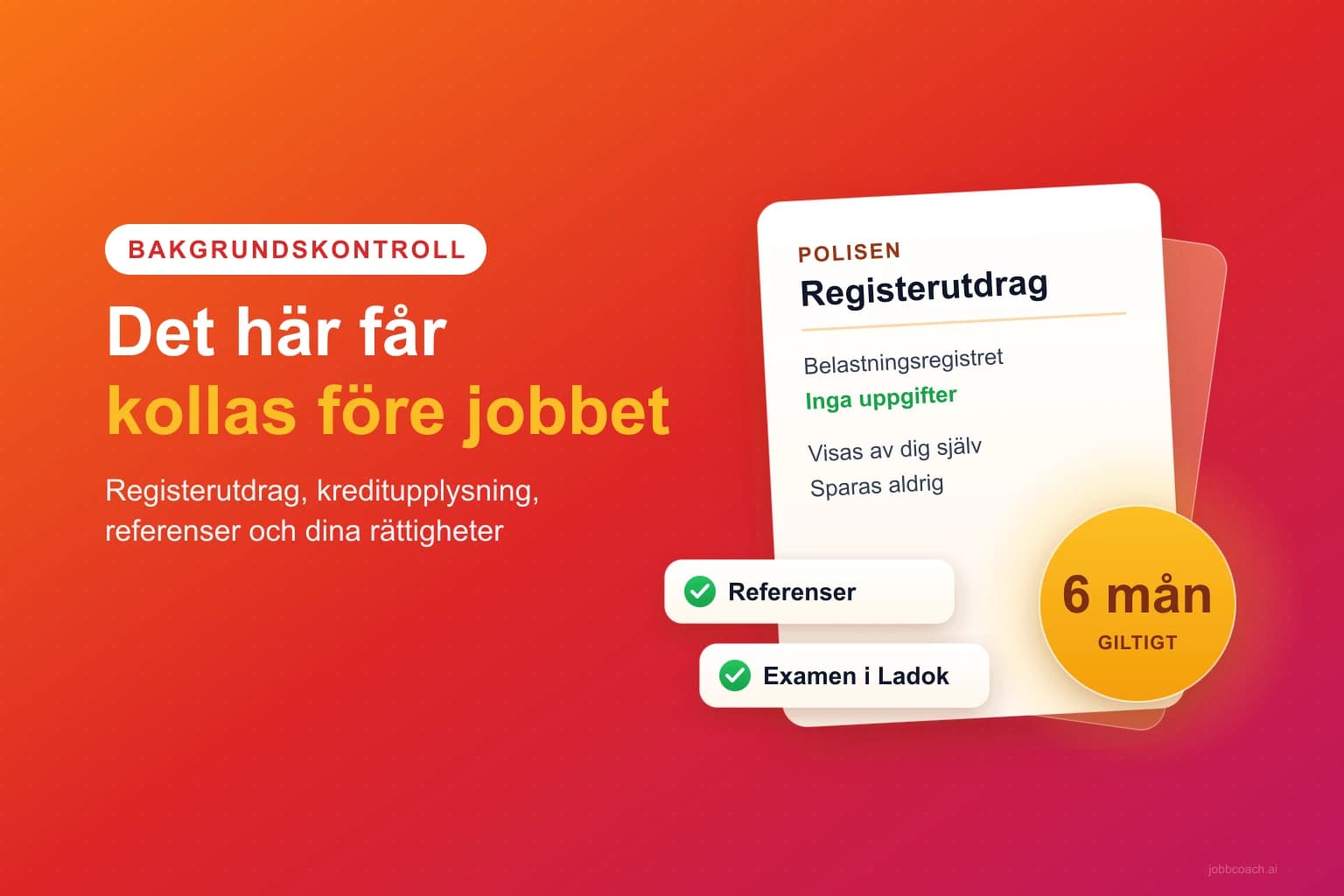 Registerutdrag, referenser och examen som kontrolleras innan ett jobberbjudande blir en anställning