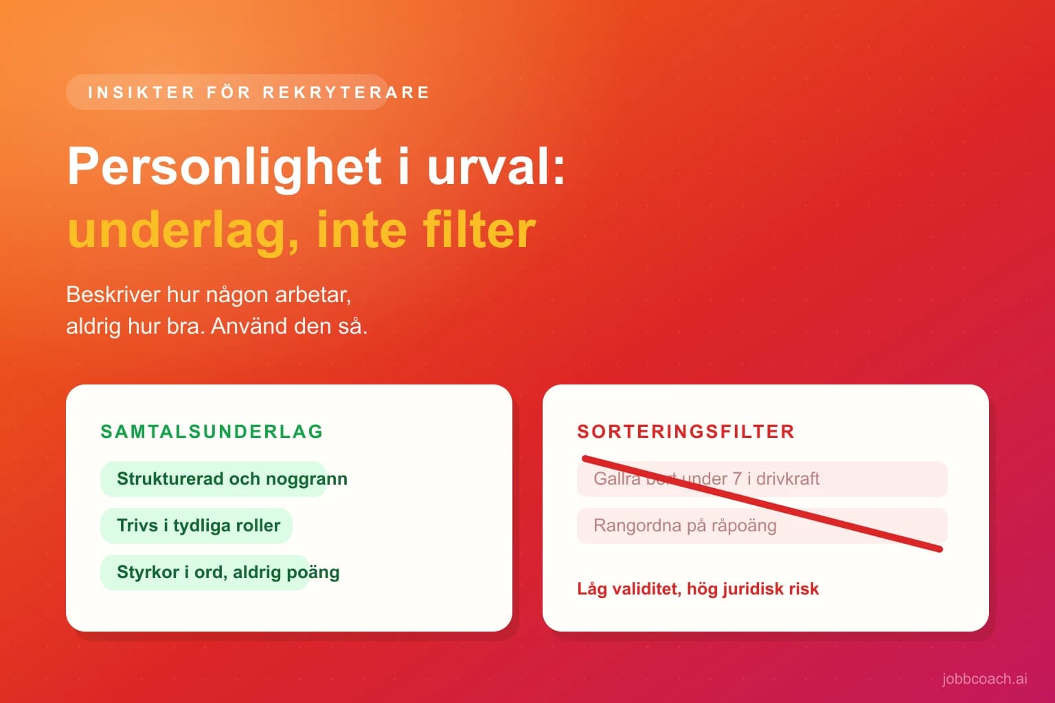 Personlighetsprofil som samtalsunderlag, inte som sorteringsfilter